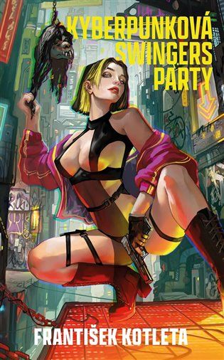 Kniha Kyberpunková swingers party od František Kotleta
