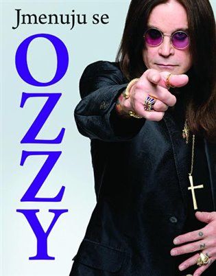Kniha Jmenuju se Ozzy od Ozzy Osbourne