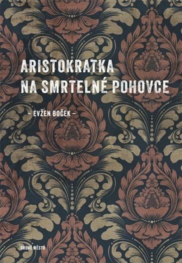 Kniha Aristokratka na smrtelné pohovce od Evžen Boček