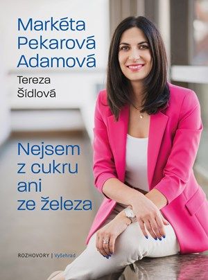 Kniha Nejsem z cukru ani ze železa od Markéta Pekarová Adamová, Tereza