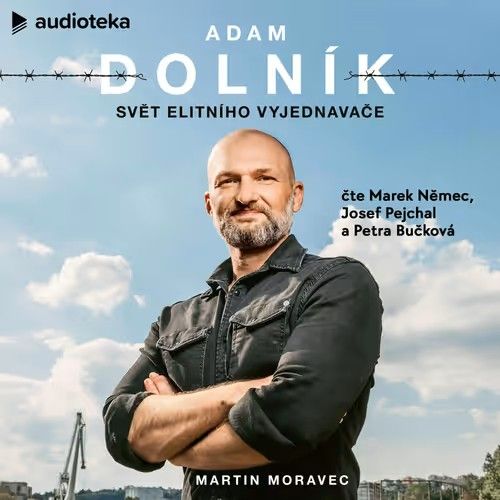 Kniha Adam Dolník - Svět elitního vyjednavače od Martin Moravec, Adam Dolník
