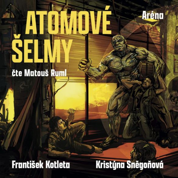 Kniha Atomové šelmy - Aréna od František Kotleta, Kristýna Sněg