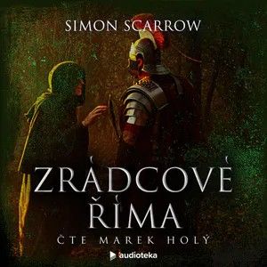 Kniha Zrádcové Říma od Simon Scarrow