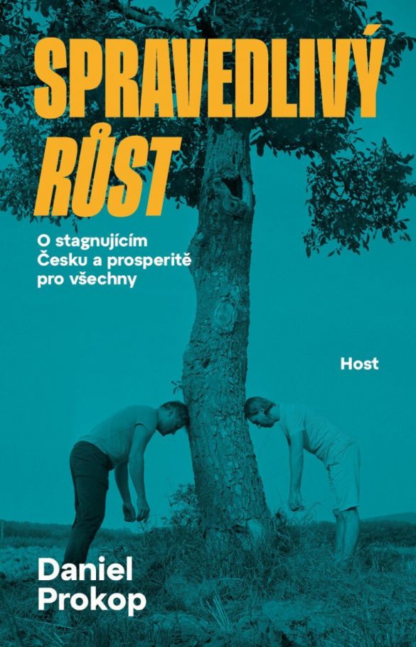 Kniha Spravedlivý růst - O stagnujícím Česku a prosperitě pro všechny od Daniel Prokop