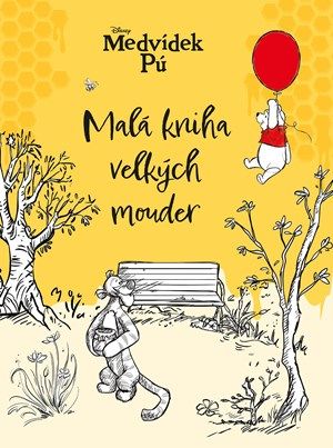 Kniha Medvídek Pú - Malá kniha velkých mouder od Kolektiv