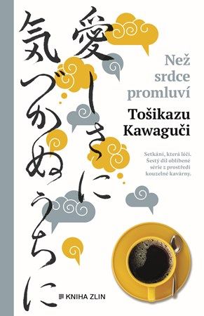 Kniha Než srdce promluví od Tošikazu Kawaguči