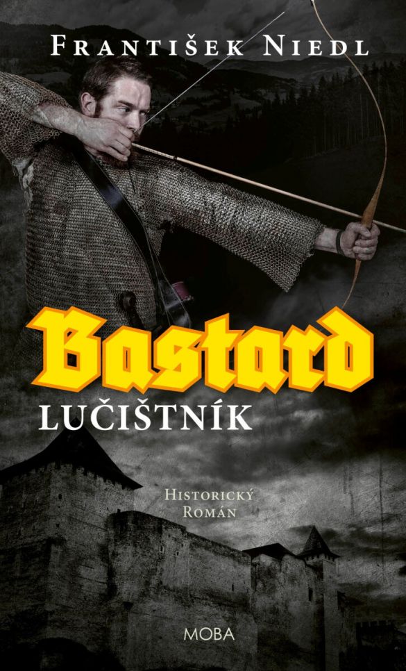 Kniha Bastard - lučištník od František Niedl