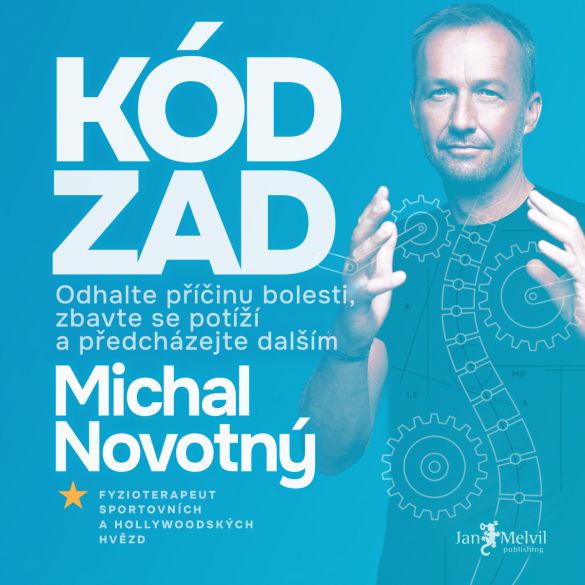 Kniha Kód zad - Odstraňte příčinu bolesti, zbavte se potíží a předcházejte dalším od Michal Novotný
