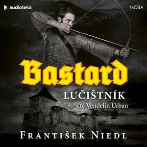 Kniha Bastard - lučištník od František Niedl