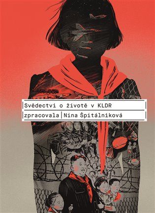 Kniha Svědectví o životě v KLDR od Nina Špitálníková