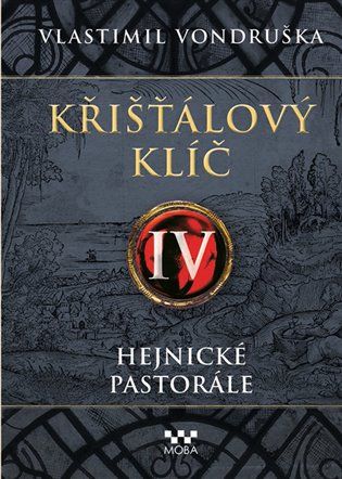 Kniha Křišťálový klíč IV. – Hejnické pastorále od Vlastimil Vondruška