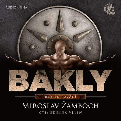 Kniha Bakly: Bez slitování od Miroslav Žamboch