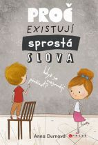 Kniha Proč existují sprostá slova, když se nesmějí používat? od Anna Pospěch Durnová