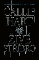 Kniha Živé stříbro (speciální edice) od Hart Callie