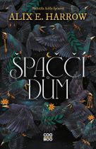 Kniha Špaččí dům od Alix E. Harrow