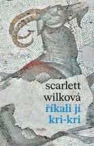 Kniha Říkali jí Kri-kri od Scarlett Wilková