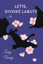 Kniha Leťte, divoké labutě od Jung Chang